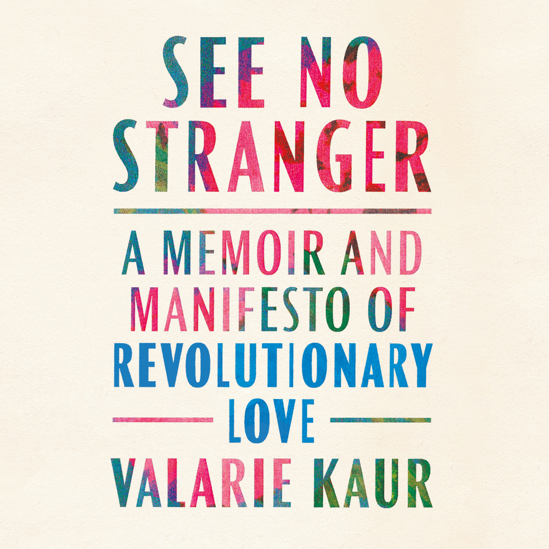 See No Stranger - Valarie Kaur